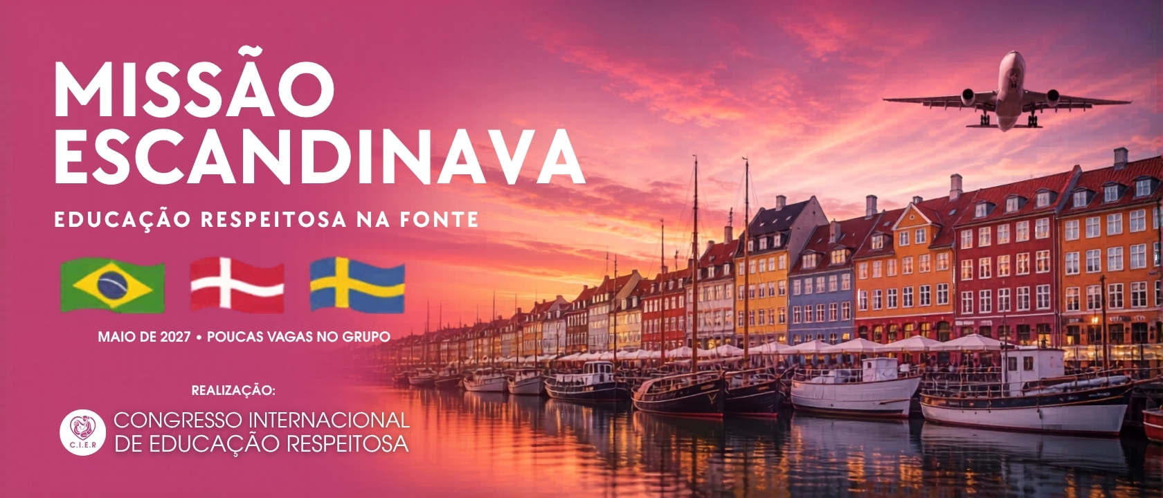 Missão Dinamarca · Educação Respeitosa na Fonte · 7 dias de imersão internacional · Maio 2027